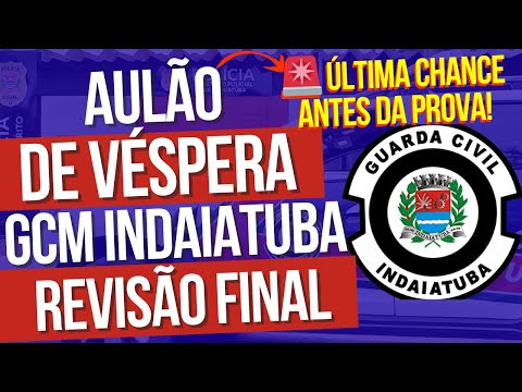 AULÃO FINAL GCM INDAIATUBA 2025 🔥 Simulado com Questões da Banca + Dicas Finais