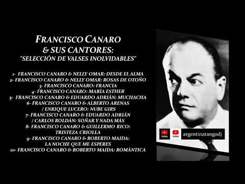 LOS MEJORES VALSES PARA ESCUCHAR Y BAILAR - FRANCISCO CANARO & SU ORQUESTA TPICA
