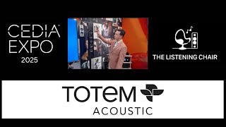 Totem Acoustic at Cedia 2025 - The Listening Chair
