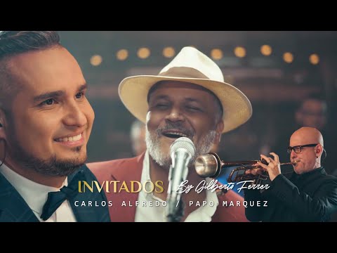 INVITADOS by Gilberto Ferrer / Carlos Alfredo Fatule - Luis ( Papo ) Márquez.