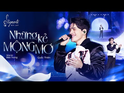 NHỮNG KẺ MỘNG MƠ - Quốc Thiên | Sáng tác: BẢO TRỌNG | Live Concert SKYNote - Đà Lạt