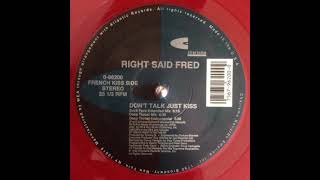 Right Said Fred ‎– Don't Talk Just Kiss (Deep Throat Mix)