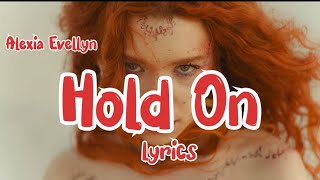 Alexia Evellyn - Hold On ( Lyrics)