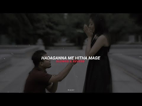 Hadaganna Me Hitha Mage | Lyrics (Slowed+Reverb)