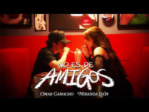 Omar Camacho y Miranda León - No Es De Amigos (Video Oficial)