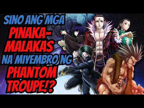 Ang Ranking ng 15 Phantom Troupe Members! Sino Ang Pinaka-Mahina sa Kanila? ( Rank S? Rank F?)