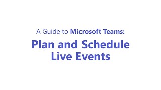 Microsoft Teams: Plan and schedule live events