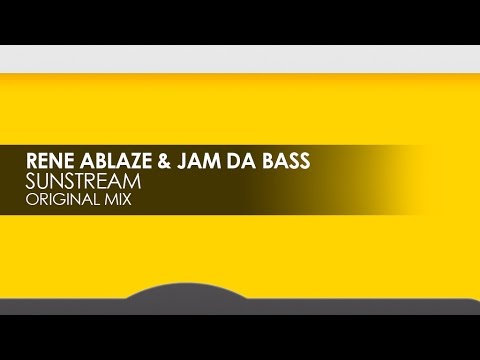 Rene Ablaze & Jam Da Bass - Sunstream