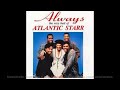 Always Atlantic Starr