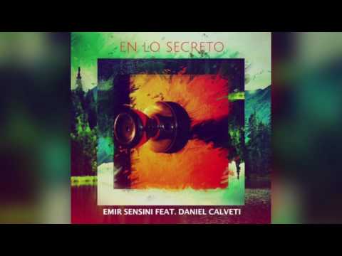 En Lo Secreto - Emir Sensini ( Feat. Daniel Calveti )
