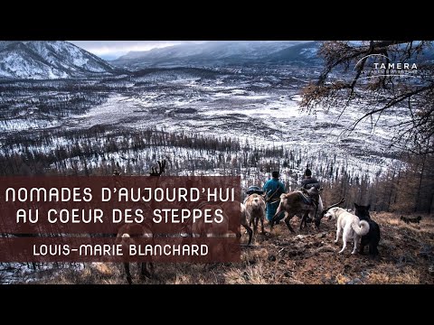 , title : 'Nomades d'aujourd'hui : au coeur des steppes avec Louis-Marie Blanchard'