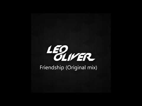 Leo Oliver - Friendship (Original mix)
