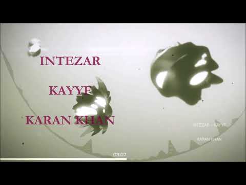 Karan Khan - Intezar (Official) - Kayyf