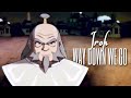 Iroh Way Down We Go