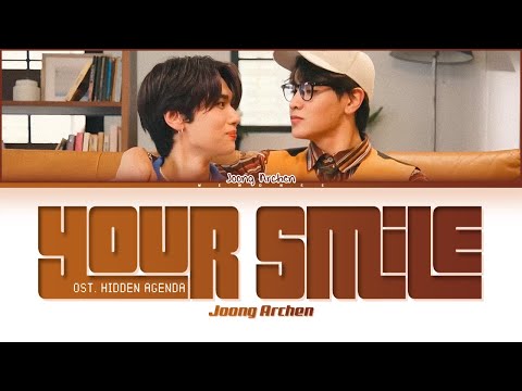 【Joong Archen】 Your Smile (อย่านอยด์ดิ) (Ost.วาระซ่อนเร้น Hidden Agenda) - (Color Coded Lyrics)