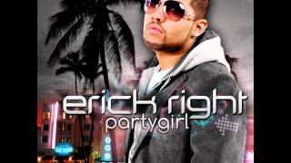 Erick Right - Party Girl [HD+HQ]