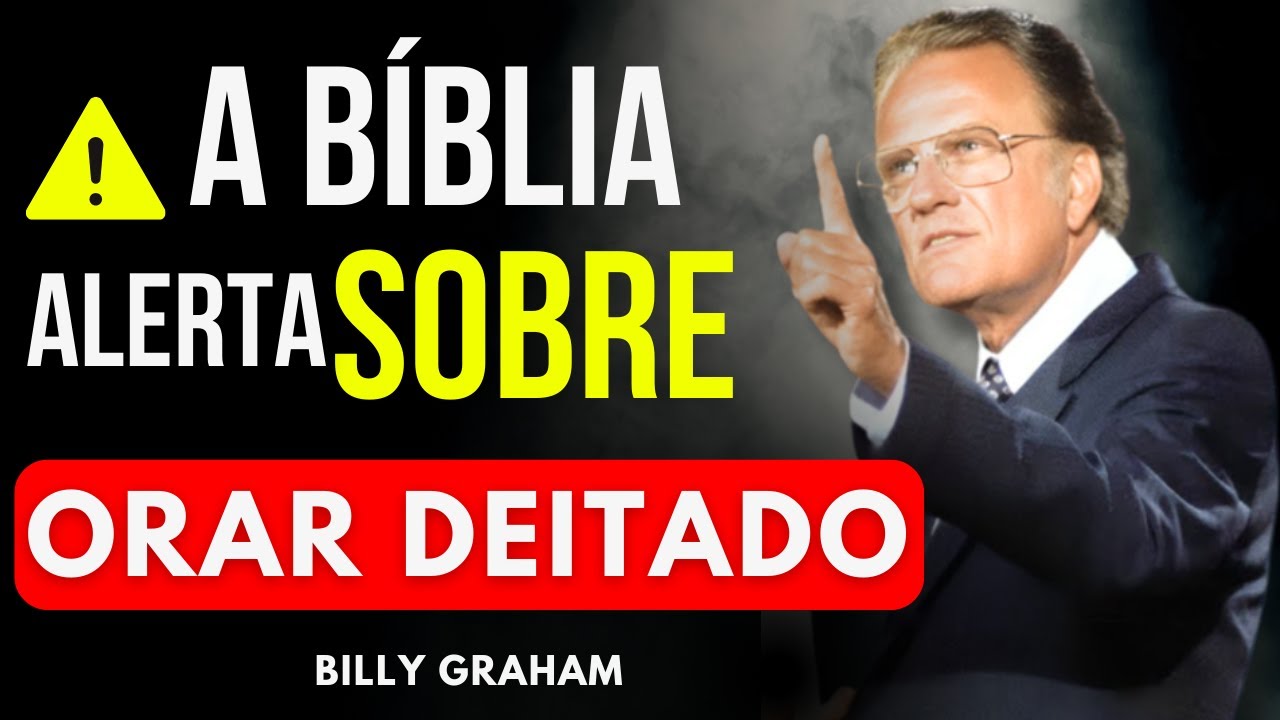 A BÍBLIA ALERTA: É ERRADO ORAR DEITADO? DESCUBRA A VERDADE QUE NINGUÉM CONTA!. BILLY GRAHAM