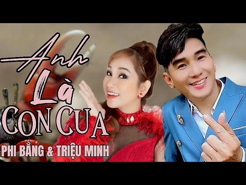 Anh là con cua - Phi Bằng
