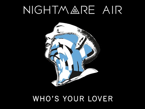 Nightmare Air :: Who's Your Lover (official video)