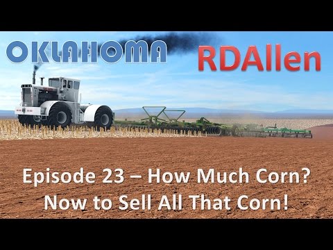 Farming Simulator 15 Oklahoma E23 - How Much Corn?  Now To Sell All That Corn!