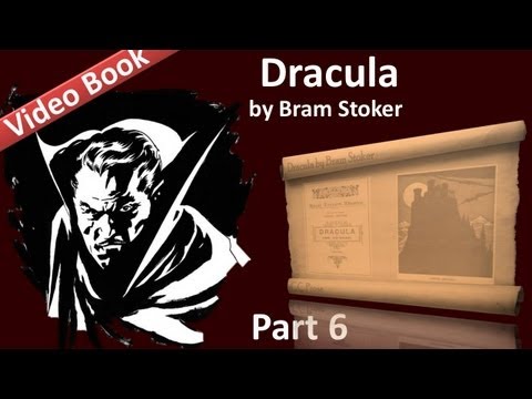 , title : 'Part 6 - Dracula Audiobook by Bram Stoker (Chs 20-23)'