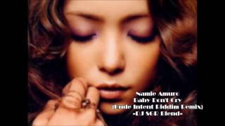 【再UP】Namie Amuro - Baby Don&#39;t Cry (Rude Intent Riddim Remix) - DJ SGR Blend