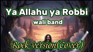 Download lagu Wali Band - Ya Allah - Rock Version (Cover) mp3