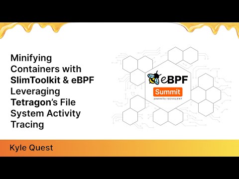 Minifying Containers with SlimToolkit and eBPF Leveraging Tetragon's File System Activity Tracing