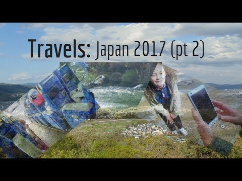 Travels: Japan 2017 (pt2 - Komatsu, Kanazawa)
