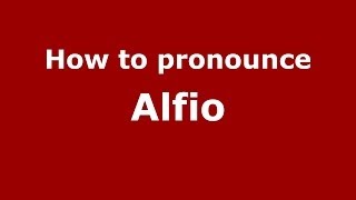 How to pronounce Alfio