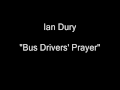 Ian Dury - Bus Drivers' Prayer [HQ Audio]