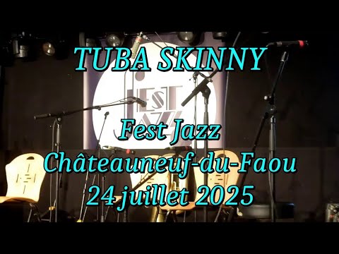 TUBA SKINNY, Fest Jazz, France, jeudi 24 juillet 2025