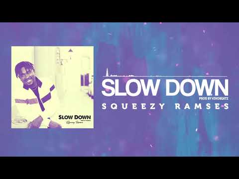 Slow Down - Squeezy Ramses ( prod by VivoBeatz)