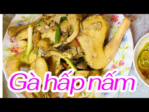 Gà hấp nấm
