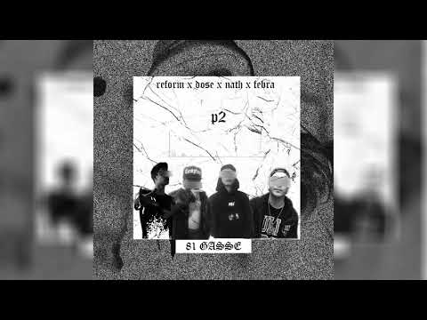 Reform Ft. Dose X NathKolik X Febra - 81 Gasse P2 | Official Audio
