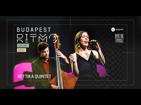 Budapest Ritmo 2021 - Bettika Quintet