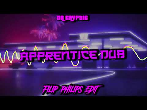 DR.CRYPTIC - APPRENTICE DUB (FILIP PHILIPS EDIT 2021)