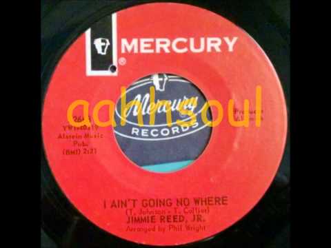 I Ain't Going No Where  -  Jimmie Reed Jr.