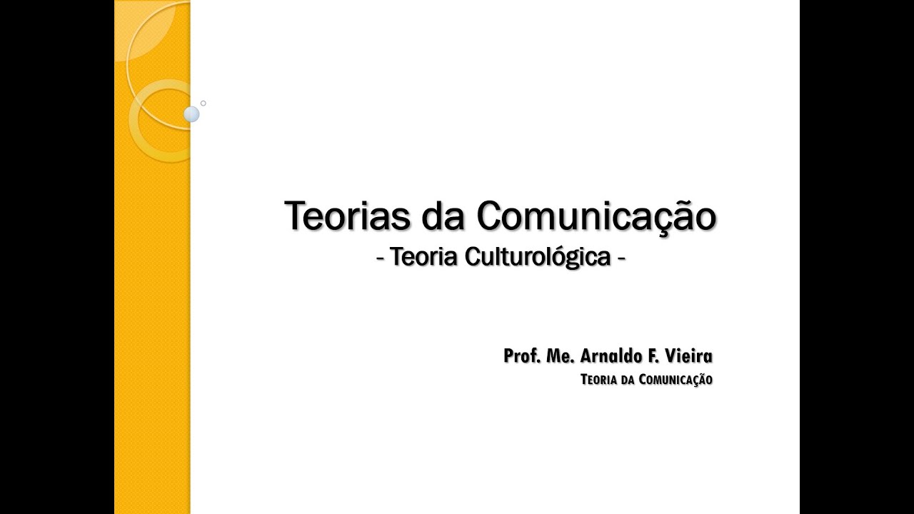 Teorias da Comunicação - Teoria Culturológica