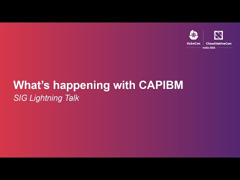 What's happening with CAPIBM | SIG Lightning Talk