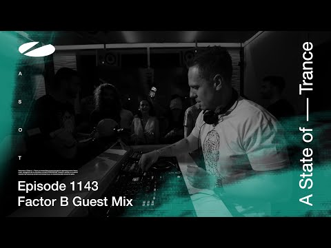 Factor B - A State Of Trance Episode 1143 [ADE Special] Guest Mix