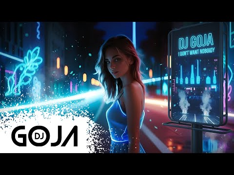 Dj Goja - I Don’t Want Nobody (Official Single)
