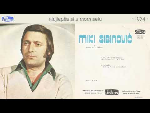 Miki Sibinovic - Najlepsa si u mom selu - (Audio 1974)
