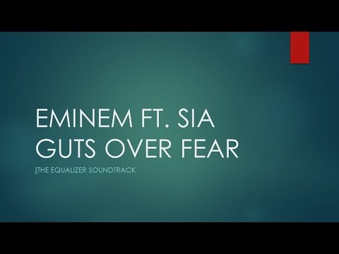 Eminem ft Sia - Guts Over Fear Lyrics [The Equalizer Movie Soundtrack]