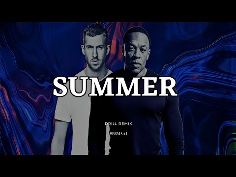 Calvin Harris - Summer x Still D.R.E (Drill remix)