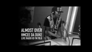 ALMOST OVER - HMCEE DA DUKE - RADIO LIVE SHOW ID FM 98.0