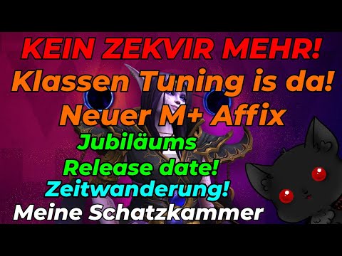 Alle Infos für die neue Woche! Klassen Tuning, M+ affix, KEIN Zekvir, Jubiläum event und Katalysator