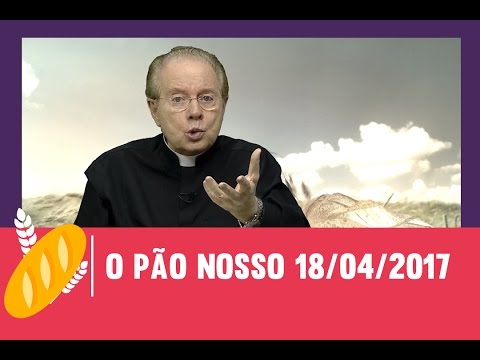 O Pão Nosso 18/04/2017