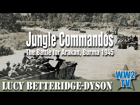 Jungle Commandos: The Battle for Arakan, Burma 1945