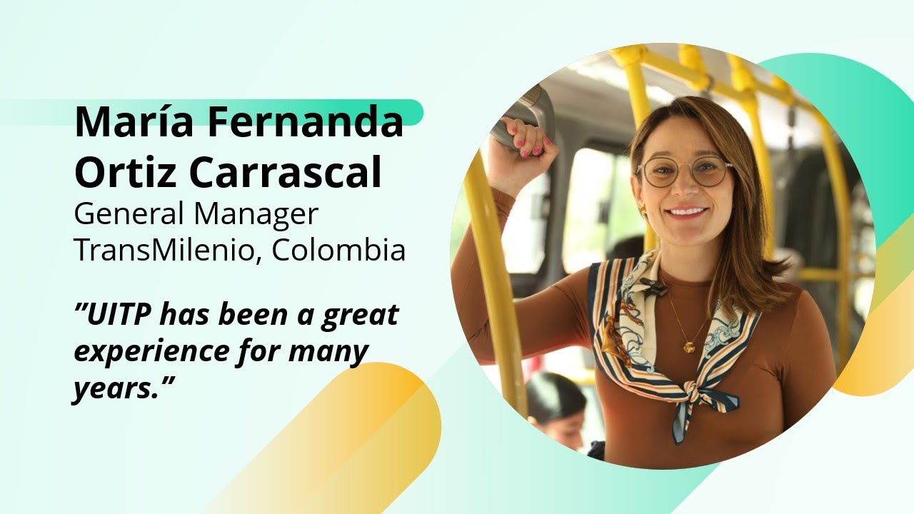 UITP Testimonial 2025: María Fernanda Ortiz Shares Membership Value | TransMilenio, General Manager